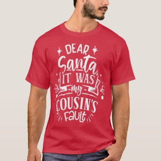 T-shirt Cher Père Noël c'était la faute de mon Cousin Coût