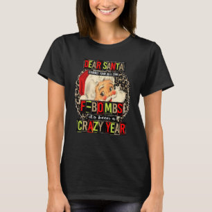T-shirt Cher Père Noël Désolé pour toutes les bombes F Ça