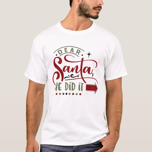 T-shirt Cher Père Noël Il L'A Fait Drôle Noël (Devant)