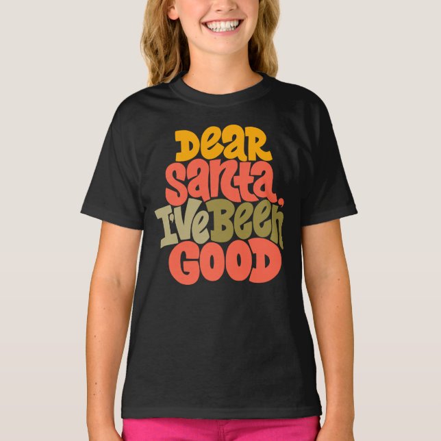 T-shirt Cher Père Noël, j'ai été bon design (Devant)