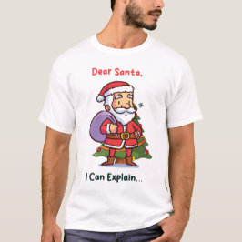 T-shirt Cher Père Noël, Je Peux Expliquer - Noël Drôle