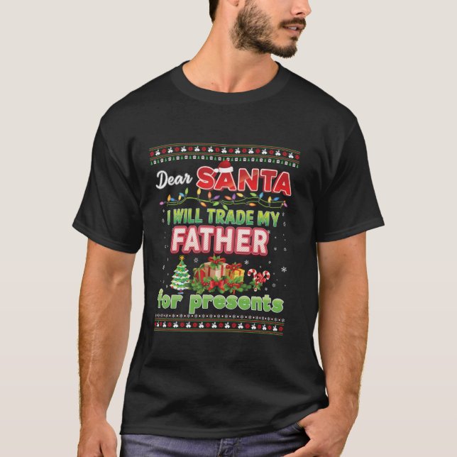 T-shirt Cher Père Noël, Je Vais Échanger Mon Père Pour Les (Devant)
