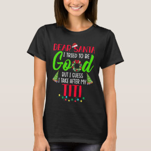 T-shirt Cher Père Noël, J'Essaie D'Être Bon, Mais J'Ai Pri