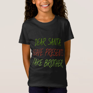 T-Shirt Cher Père Noël Leave Presents Prendre Frère Noël