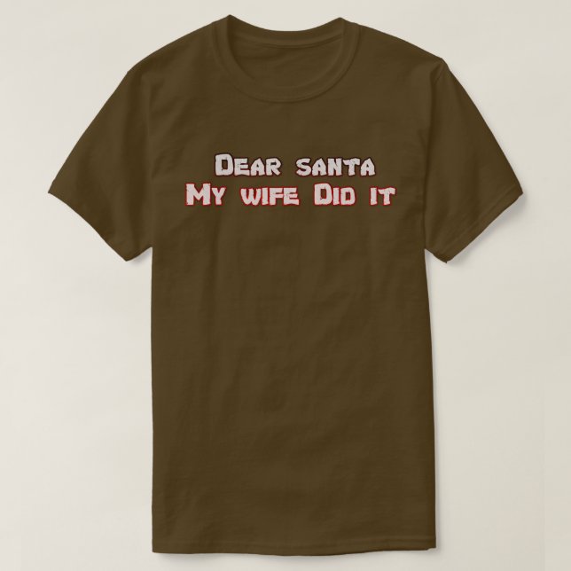 T-shirt Cher Père Noël, ma femme l'a fait (Design devant)