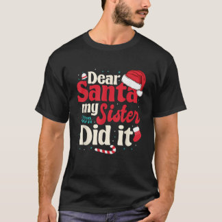 T-shirt Cher père Noël, ma soeur l'a fait
