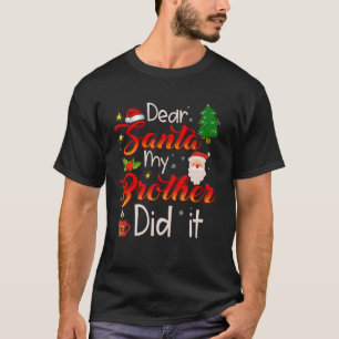 T-shirt Cher Père Noël, Mon Frère L'A Fait