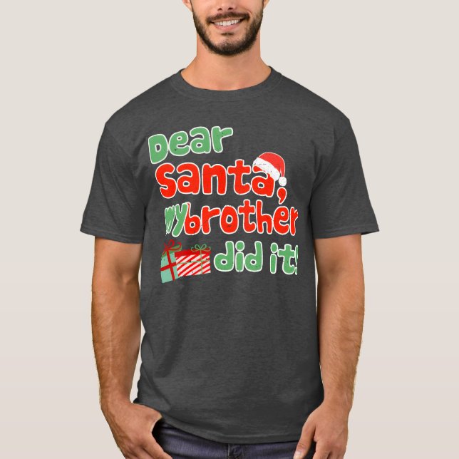 T-shirt Cher Père Noël Mon frère l'a fait drôle Christmash (Devant)