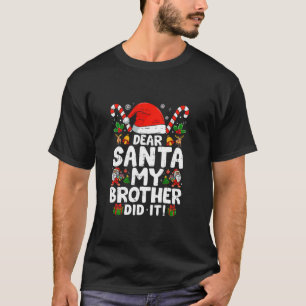 T-shirt Cher Père Noël Mon Frère L'A Fait Filles Enfants G