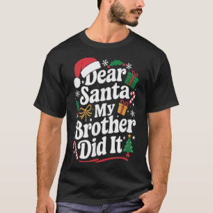 T-shirt Cher Père Noël Mon Frère L'a Fait Humour De Noël 