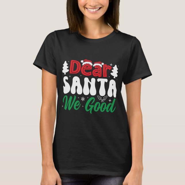 T-shirt Cher Père Noël, nous avons été bons (Devant)