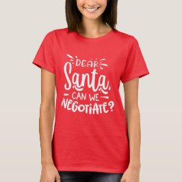 T-shirt Cher Père Noël, on peut négocier un Noël amusant