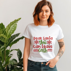 T-shirt Cher Père Noël vous pouvez laisser de l'argent T-s