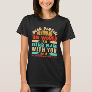 T-shirt Cher Personne Derrière Moi Le Monde Est Un Endroit