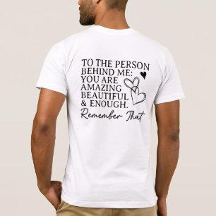 T-shirt Cher personne derrière moi, vous comptez, vous ête