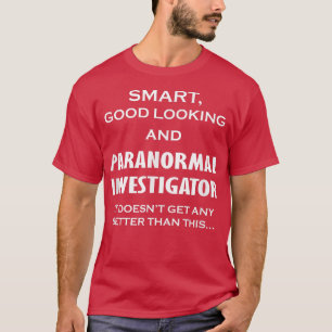T-shirt Chercheur Paranormal Une meilleure chasse aux fant