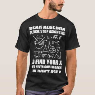 T-shirt Chère Algebra S'Il Vous Plaît Arrêtez De Nous Dema