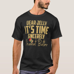 T-shirt Chère gelée, il est temps, sincèrement, de beurre 