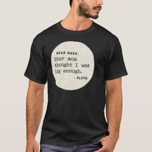 T-shirt Chère Nasa, Ta Mère A Pensé Que J'Étais Assez Gros