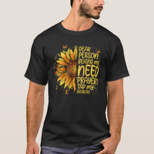 T-shirt Chère Personne Derrière Moi Besoin De Prière Touch