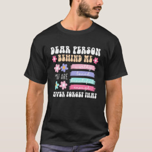 T-shirt Chère personne derrière moi Le monde est meilleur 