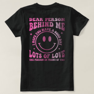T-shirt Chère Personne Derrière Moi Le Monde Est Un Endroi