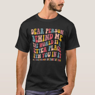 T-shirt Chère Personne Derrière Moi, Le Monde Est Un Meill