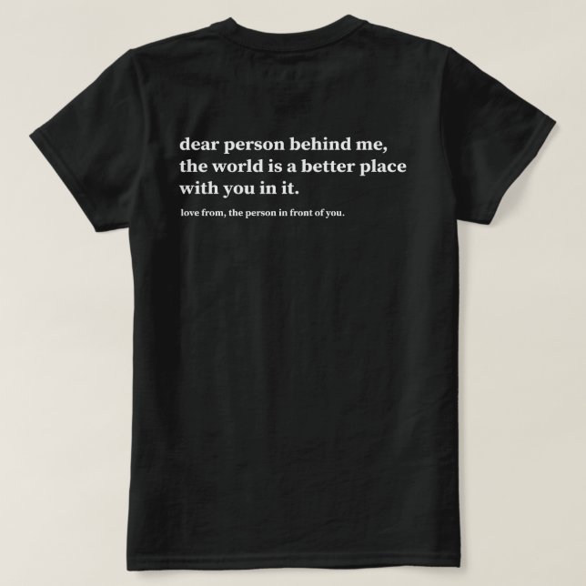 T-shirt Chère Personne Derrière Moi, Le Monde Est Un Meill (Design dos)