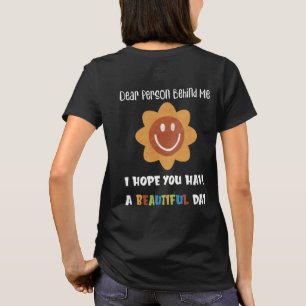 T-shirt Chère personne derrière moi, passez une belle jour