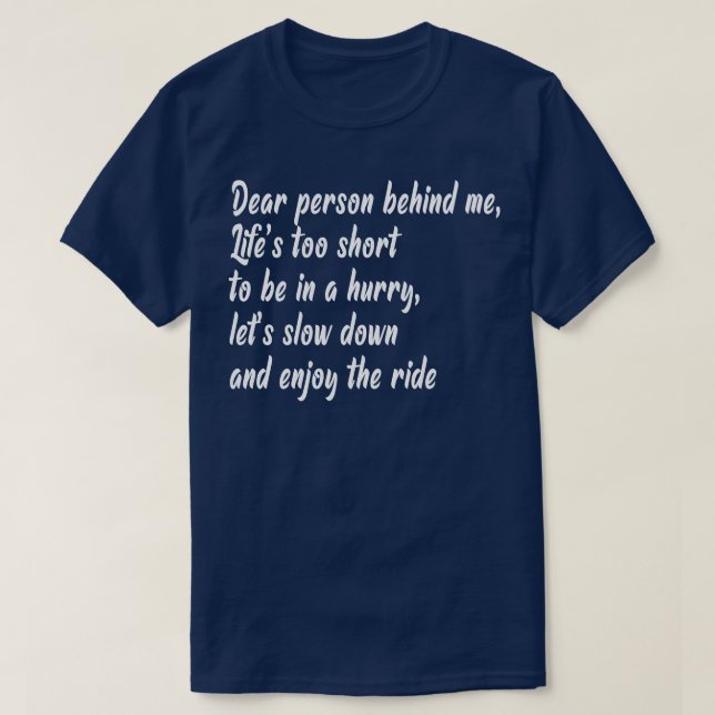 T-shirt Chère personne derrière moi vit trop courte pour ê (Design devant)