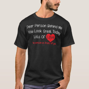 T-shirt Chère personne derrière moi, vous avez l'air grand