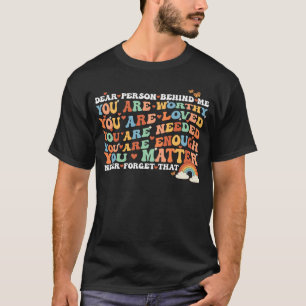 T-shirt Chère personne derrière moi, vous êtes extraordina
