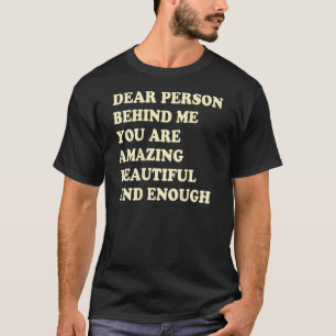T-shirt Chère Personne Derrière Moi Vous Êtes Extraordinai