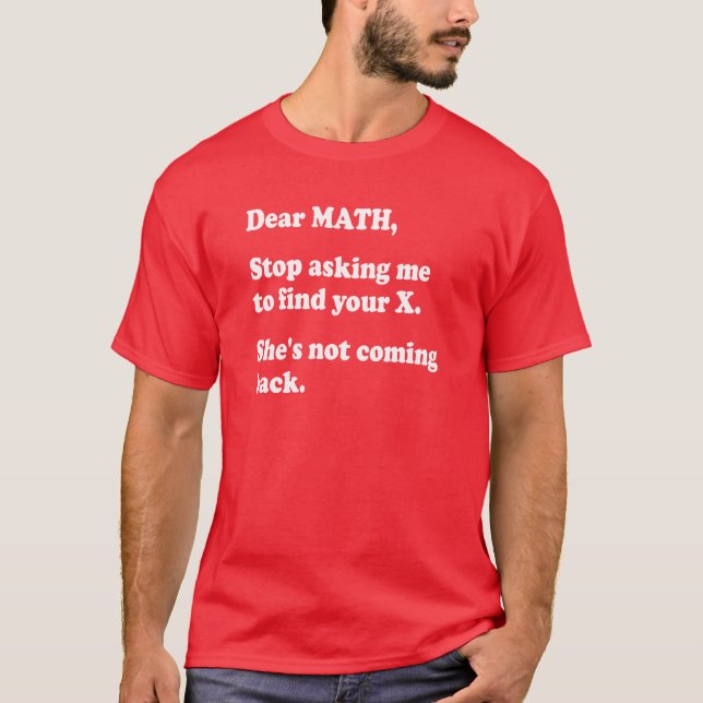 T-shirt Chères Math, stoppées me demander de trouver votre (Devant)
