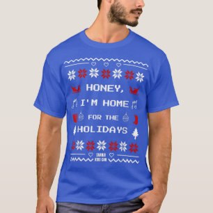 T-shirt Chérie, je suis à la maison pour les fêtes