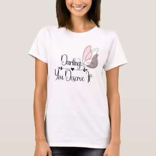 T-shirt "Chérie, Tu Mérites Ça", En S'Amusant D'Elle-Même
