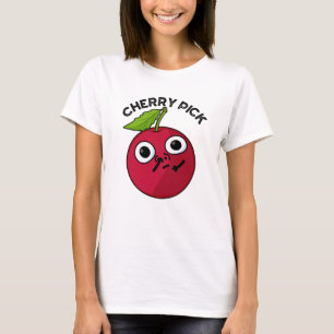 T-shirt Cherry Pick Funny Fruit Pun