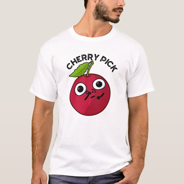 T-shirt Cherry Pick Funny Fruit Pun (Devant)