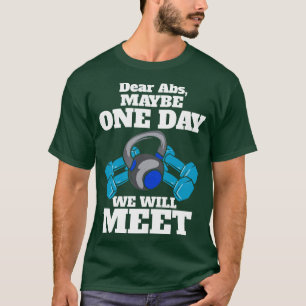 T-shirt Chers Abs Peut-Être Qu'Un Jour, Nous Rencontrerons