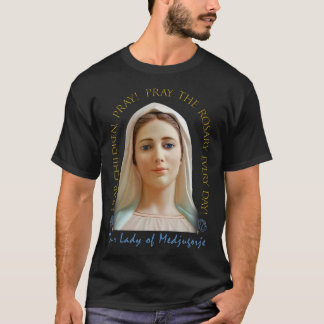 T-shirt Chers enfants, Priez ! Notre Dame De Medjugorje.