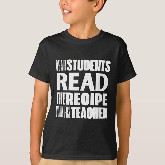 T-shirt Chers Étudiants, Lisez La Recette Votre Professeur (Devant)