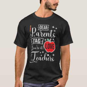 T-shirt Chers parents Étiquette Vous êtes Enseignants Fin