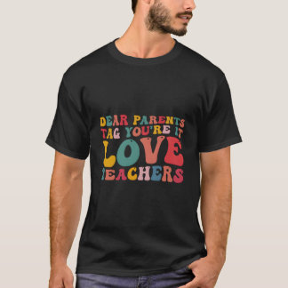 T-shirt Chers Parents Tag Vous êtes Celuilà Amour Enseigna