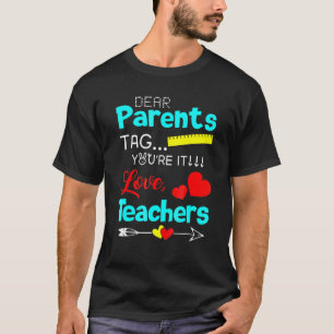 T-shirt Chers parents Tag You It Love Enseignants
