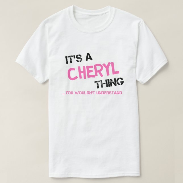 T-shirt Chéryl chose que tu ne comprendrais pas (Design devant)