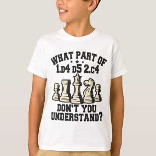 T-shirt Chess Player What Part Of Don't You understand