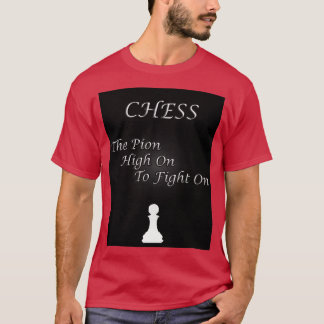 T-shirt Chess Slogan The Pion 