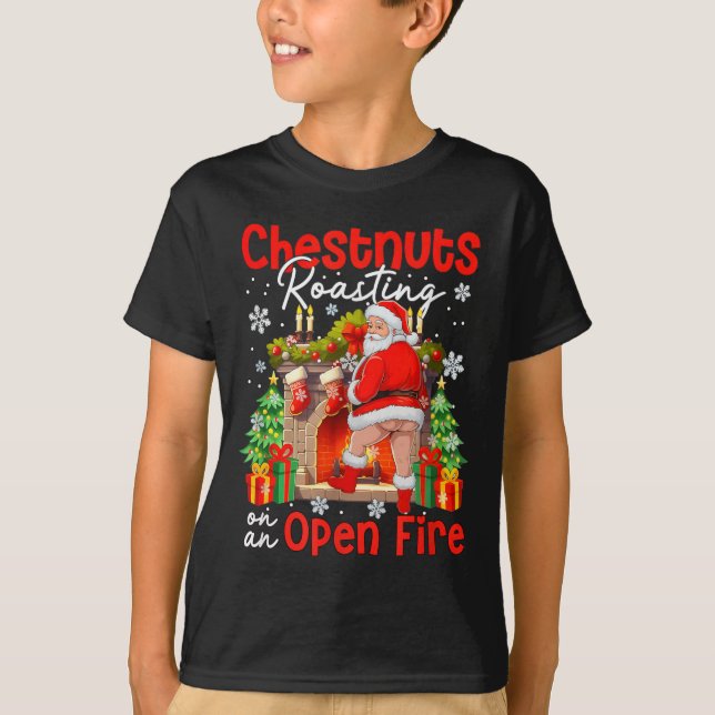 T-shirt Chestnuts Roasting On An Open Fire Funny Santa  (Devant)