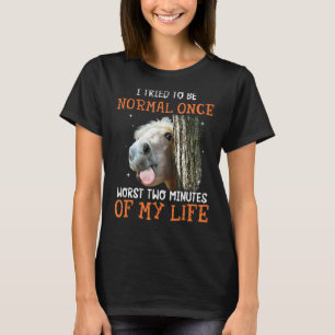 T-shirt Cheval j'ai essayé d'être normal une fois pire deu