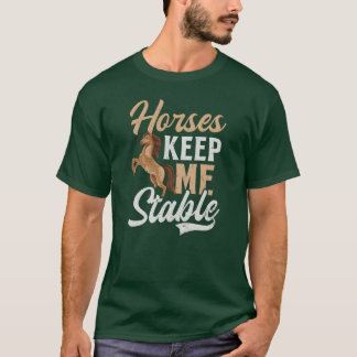 T-shirt Cheval Lover Chevaux Gardez-Moi Stable drôle